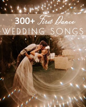 300+ Best First Dance Wedding Songs of All Time