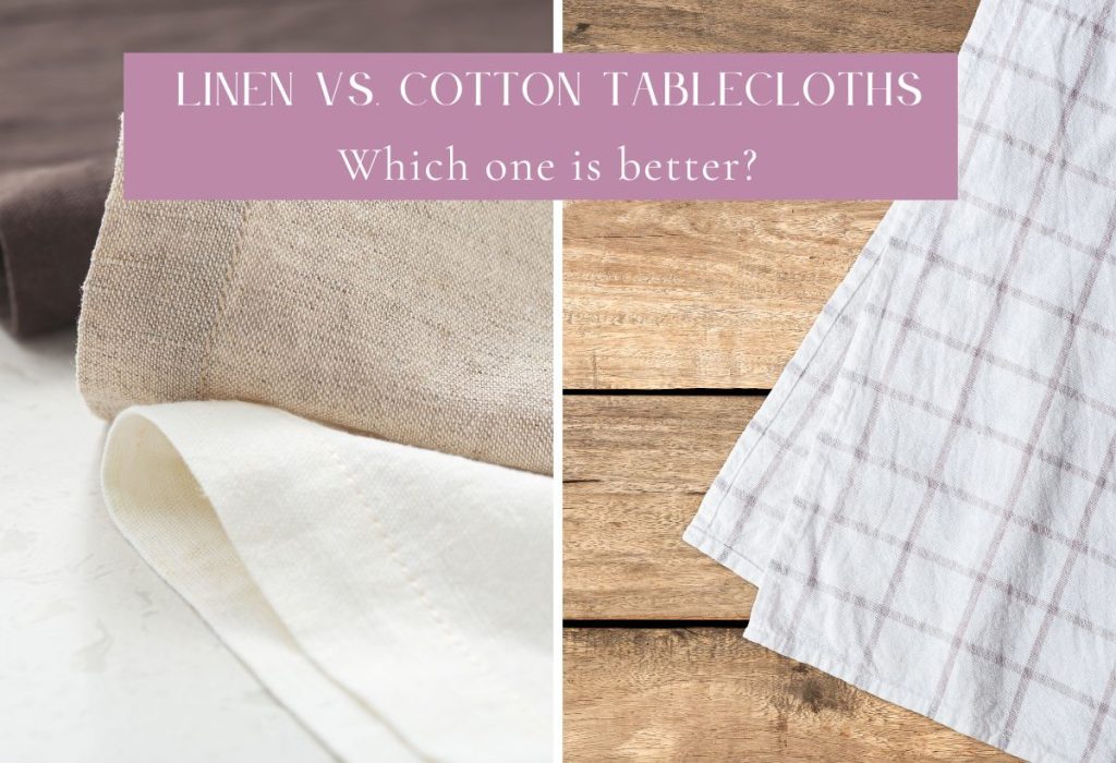 Comparing Linen vs. Cotton Tablecloths Which one is better?